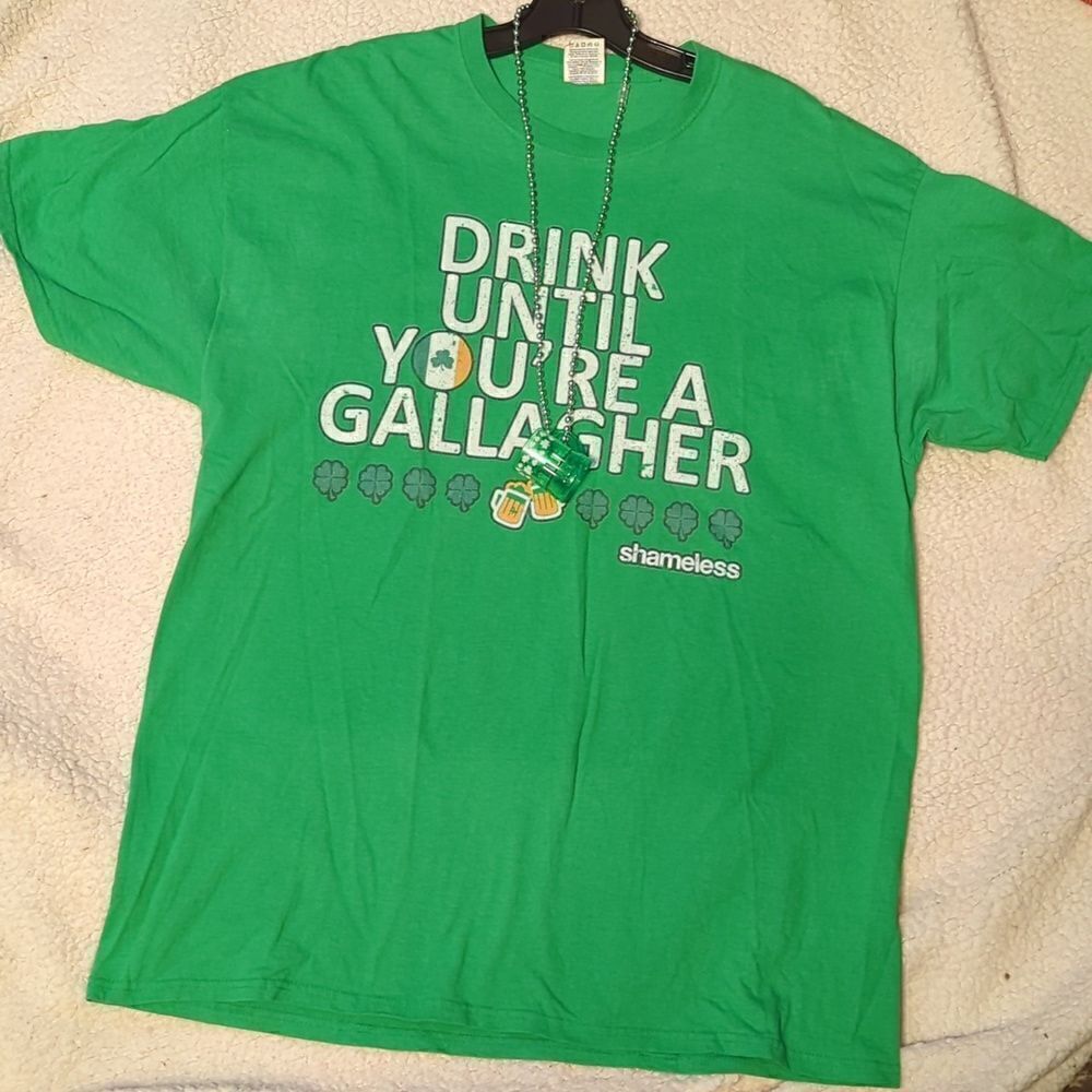 Irish Drink Until You're A Gallagher, Shameless, st pats T shirt